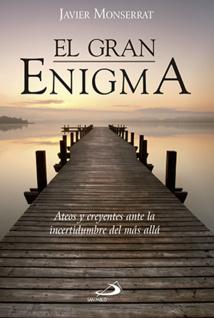 Ateos y creyentes ante la incertidumbre del “Gran enigma” Ateos y creyentes ante la incertidumbre del “Gran enigma”