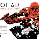 Polar. Surgido del frío Polar. Surgido del frío