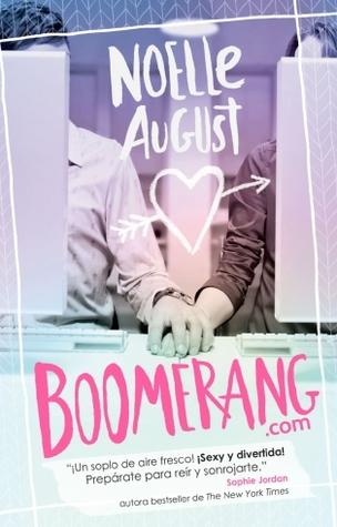 La trayectoria curva de tu boca a la mía de Noelle August Boomerang.com (Boomerang, #1)