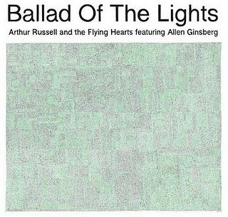 Arthur Russell & The Flying Hearts ft Allen Ginsberg : Ballad of the Lights (Presspop music,2010)