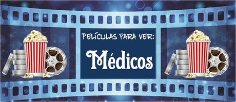 Las 15 películas que todo médico debe ver