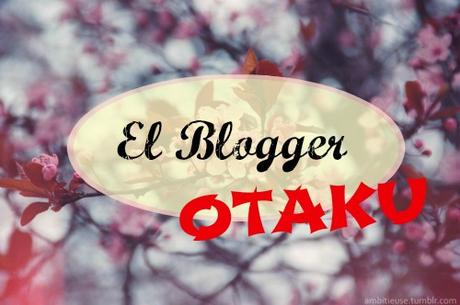 El Blogger (otaku) | ¿Veo youtubers japoneses?