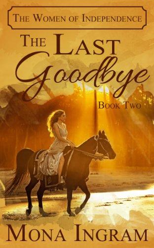 The Last Goodbye (The Women of Independence Book 2) http://hundredzeros.com/last-goodbye-women-independence-book