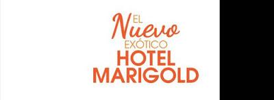 EL NUEVO EXÓTICO HOTEL MARIGOLD, Protagonizada por Judi Dench, Maggie Smith, Bill Nighy, Dev Patel y Richard Gere‏