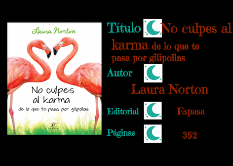No culpes al Karma de lo que te pasa por gilipollas - Laura Norton No culpes al Karma de lo que te pasa por gilipollas - Laura Norton