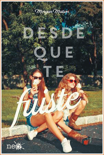 ~♥ Reseña #198 = Desde que te fuiste ~ Morgan Matson ~♥ Reseña #198 = Desde que te fuiste ~ Morgan Matson