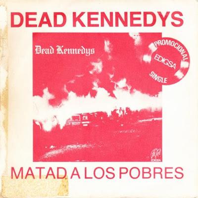 Dead Kennedys Matad A Los Pobres Kill The Poor Dead Kennedys Matad A Los Pobres Kill The Poor