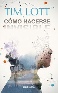 Novedad || Cómo hacerse invisible — Tim Lott Novedad || Cómo hacerse invisible — Tim Lott