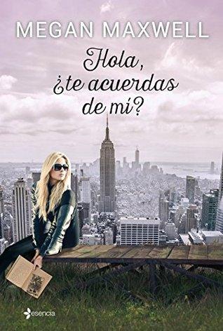 Reseña Hola, ¿te acuerdas de mi? - Megan Maxwell Reseña Hola, ¿te acuerdas de mi? - Megan Maxwell