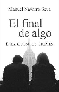 EL FINAL DE ALGO, DE MANUEL NAVARRO SEVA EL FINAL DE ALGO, DE MANUEL NAVARRO SEVA