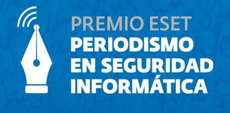 Últimos días para participar del Premio ESET al Periodismo en Seguridad Informática Últimos días para participar del Premio ESET al Periodismo en Seguridad Informática