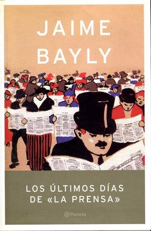 Los últimos días de La Prensa - de Jaime Bayly