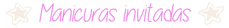 Manicuras invitadas Manicuras invitadas