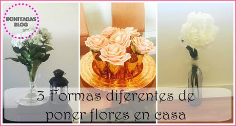 3 Formas Diferentes De Poner Flores En Casa 3 Formas Diferentes De Poner Flores En Casa