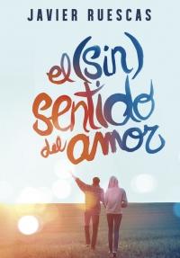 Reseña: El (sin) sentido del amor - Javier Ruescas