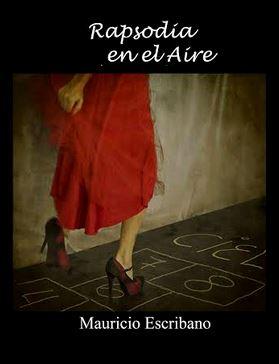 Otro poema de Rapsodia en el Aire (Mauricio Escribano) Otro poema de Rapsodia en el Aire (Mauricio Escribano)