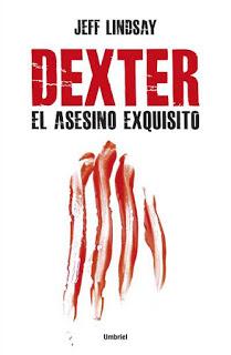 Reseña #38: Dexter, el Asesino exquisito