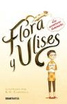 Flora y Ulises. Las aventuras iluminadas by Kate DiCamillo