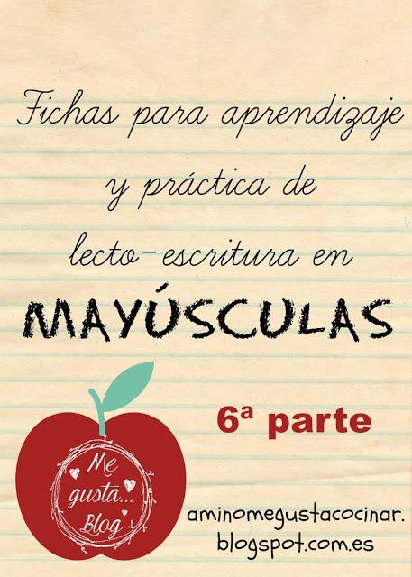 Fichas para aprendizaje y práctica de lecto-escritura en mayúsculas (parte 6) Fichas para aprendizaje y práctica de lecto-escritura en mayúsculas (parte 6)