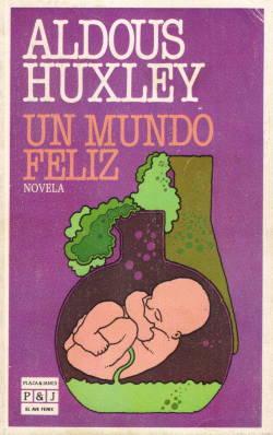 Aldous Huxley, condicionamiento neopavloviano y pequeñas dosis de romanticismo quijotesco