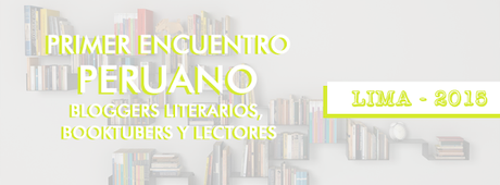Primer encuentro peruano de bloggers literarios, booktubers y lectores