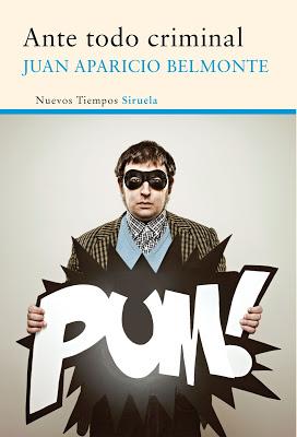 Ante todo criminal. Juan Aparicio Belmonte Ante todo criminal. Juan Aparicio Belmonte
