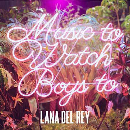 Lana del Rey estrena el videoclip del tema ‘Music To Watch Boys To’ Nuevo videoclip de Lana del Rey