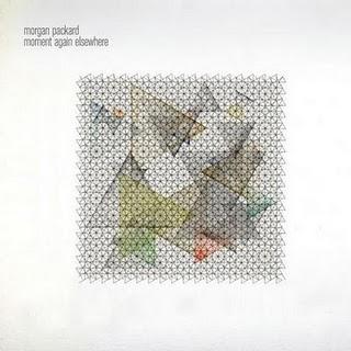 Morgan Packard: Moment Again Elsewhere (Anticipate,2010) Morgan Packard: Moment Again Elsewhere (Anticipate,2010)
