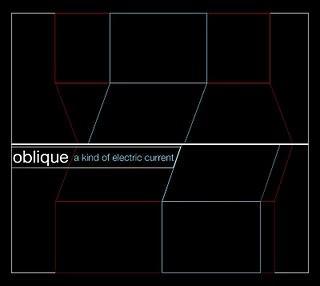OBLIQUE - A KIND OF ELECTRIC CURRENT - SINGLE + REMEZCLAS