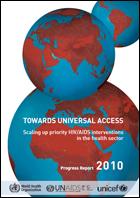 Hacia el acceso universal: expansión de las intervenciones prioritarias contra el VIH/sida en el sector de la salud Hacia el acceso universal: expansión de las intervenciones prioritarias contra el VIH/sida en el sector de la salud