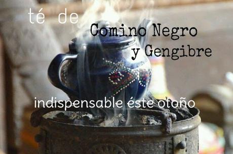 Té de Comino Negro y Gengibre-indispensable éste otoño