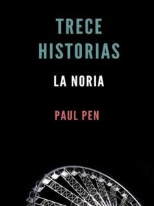 Reseña: “Trece historias: La noria”, de Paul Pen 650_1200