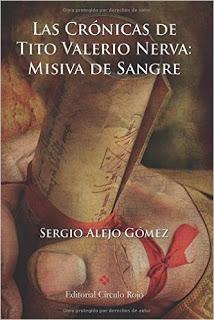 Las Crónicas de Tito Valerio Nerva: Misiva de Sangre..   de  Sergio Alejo Gómez