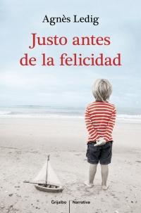 Justo antes de la felicidad, Agnès Ledig