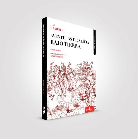 Reseña: Aventuras de Alicia Bajo Tierra (Lewis Carroll) Edición Biligüe. Esdrújula Ediciones Reseña: Aventuras de Alicia Bajo Tierra (Lewis Carroll) Edición Biligüe. Esdrújula Ediciones