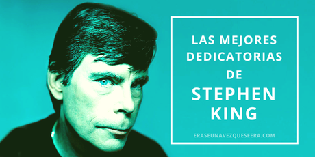 Las mejores dedicatorias de Stephen King