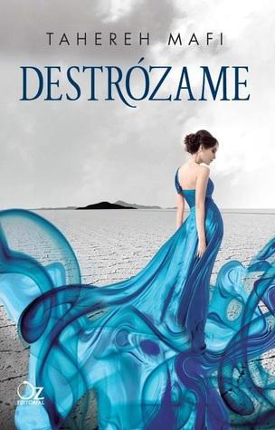 Reseña Destrózame - Tahereh Mafi Reseña Destrózame - Tahereh Mafi