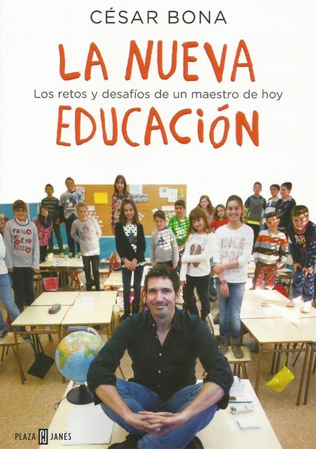 La Nueva Educación. Los retos y desafíos de un maestro de hoy César Bona