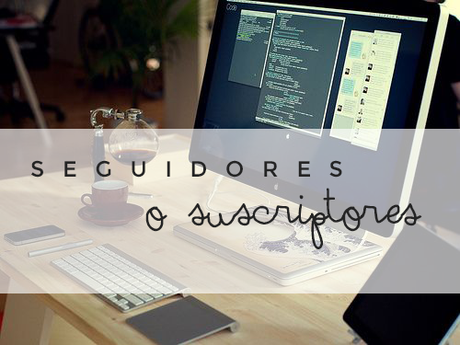 El trabajo de ser blogger | La importancia de una lista de suscriptores