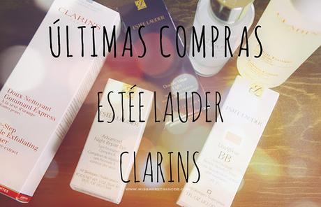 Últimas compras: Estée Lauder y Clarins.