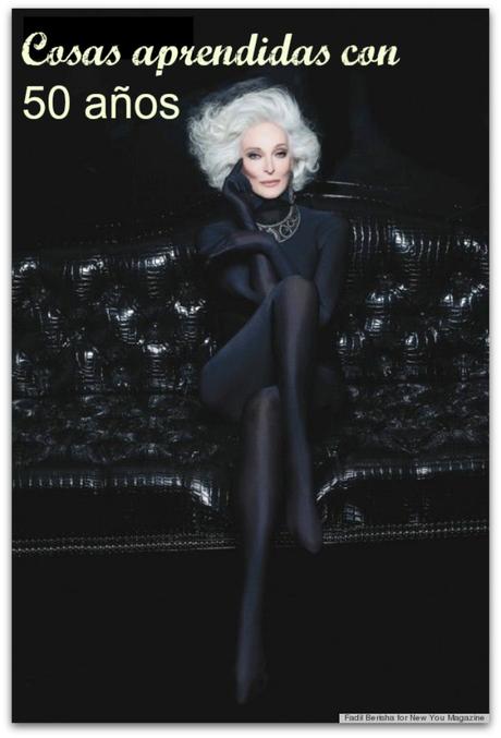 Cosas que he aprendido cuando he sobrepasado la barrera de los 50 años http://www.huffingtonpost.com/2014/02/06/carmen-dellorefice-model_n_4733401.html