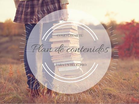 Cómo organizar un plan de contenidos para tu blog. Cómo organizar un plan de contenidos para tu blog.