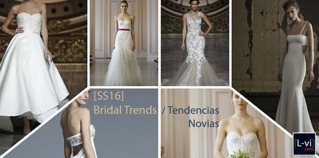 [SS16] Bridal Trends / Tendencias Novias