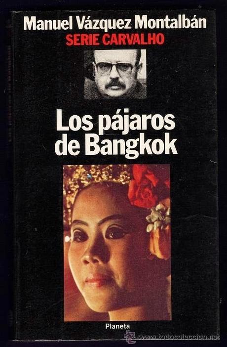 Manuel Vázquez Montlabán: Los pájaros de Bangkok Manuel Vázquez Montlabán: Los pájaros de Bangkok