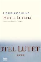 Hotel Lutetia. Pierre Assouline