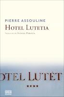 Hotel Lutetia. Pierre Assouline Hotel Lutetia. Pierre Assouline