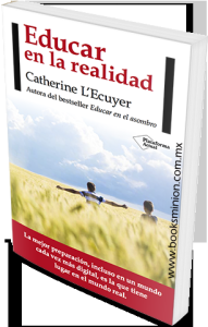 Educar en la realidad de Catherine L’Ecuyer