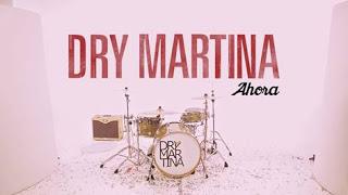 DRY MARTINA, PRESENTA 