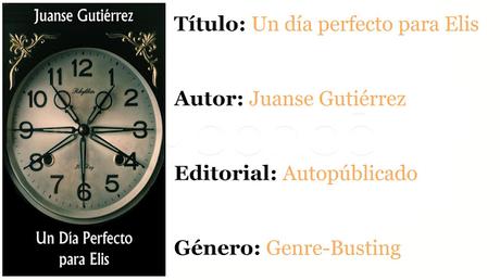 Presentación: Un día perfecto para Elis - Juanse Gutierrez Presentación: Un día perfecto para Elis - Juanse Gutierrez