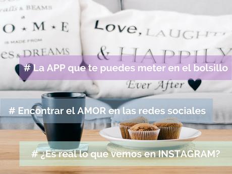 La app que te puedes meter en el bolsillo, encontrar el amor en las redes y... ¿es real lo que vemos en Instagram?